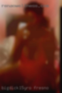 Bigdick15yro Fresno