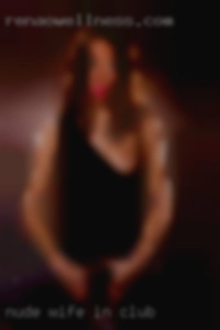 nude wife in club