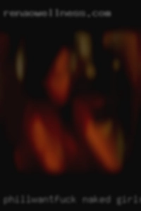 Phillwantfuck naked girls to fuck no sign ups website